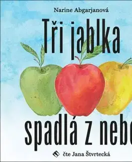 Tři jablka spadlá z nebe (audiokniha) - Narine Abgarian