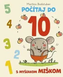 Počítaj do 10 s myšiakom Miškom - Martina Badstuber