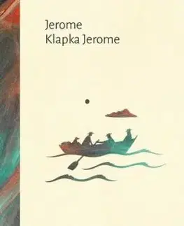 Tři muži ve člunu - Jerome Klapka Jerome