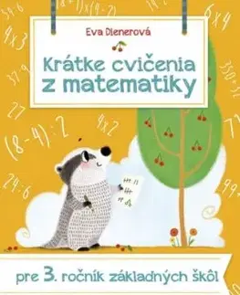 Krátke cvičenia z matematiky pre 3. ročník ZŠ - Eva Dienerová