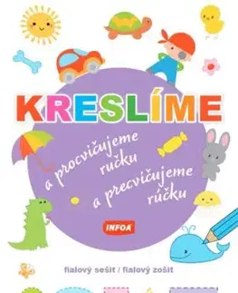 Kreslíme a procvičujeme ručku - fialový sešit / Kreslíme a precvičujeme rúčku - fialový zošit