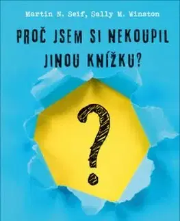 Proč jsem si nekoupil jinou knížku? - Martin N. Seif, Sally M. Winston