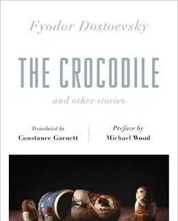 The Crocodile and Other Stories (riverrun Editions) - Fyodor Dostoevsky, Michael Wood