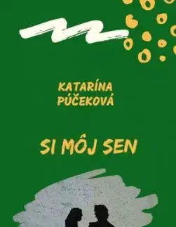 Si môj sen - Katarína Púčeková