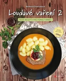 Loudavé vaření 2: Nové recepty pro pomalý hrnec, 2. vydání - Barbora