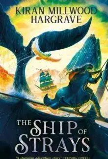 Geomancer: The Ship of Strays - Kiran Millwood-Hargrave