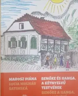 Benőke és Hanga, a kétnyelvű testvérek - Benőke a Hanga, dvojjazyční súrodenci - Diána Marosz
