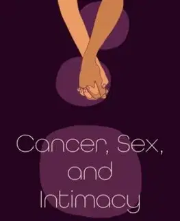 Cancer, Sex, and Intimacy - Anne Katz