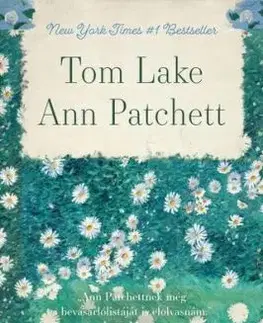Tom Lake - Ann Patchett, Ágnes Csonka