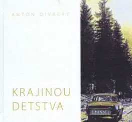 Krajinou detstva - Anton Divácký