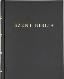 Szent Biblia - Károli Gáspár fordításának revideált kiadása (1908), a mai magyar helyesíráshoz igazítva (2021)