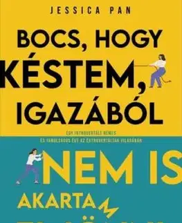 Bocs, hogy késtem, igazából nem is akartam eljönni - Jessica Pan