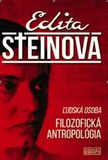 Ľudská osoba Filozofická Antropológia - Edita Steinová