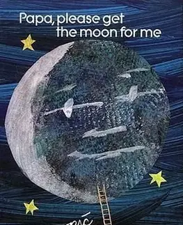 Papa, Please Get the Moon for ME - Eric Carle