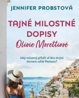Tajné milostné dopisy Olivie Morettiové - Jennifer Probst