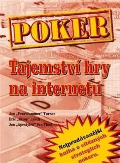 Poker - Tajemství hry na internetu - Eric Lynch, Jon Turner, Jon Van Fleet