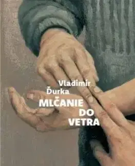 Mlčanie do vetra - Vladimír Ďurka