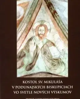 Kostol sv. Mikuláša v Podunajských Biskupiciach vo svetle nových výskumov - Pavol Pauliny
