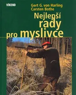 Nejlepší rady pro myslivce - Gert G. von Harling