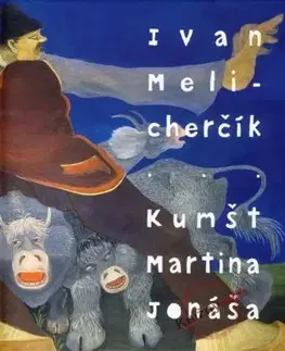 Kumšt Martina Jonáša - Ivan Melicherčík