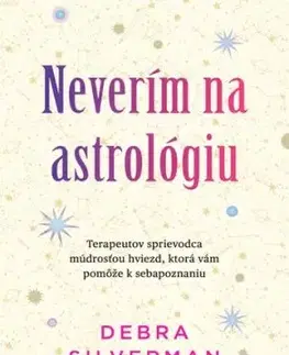 Neverím na astrológiu - Debra Silverman