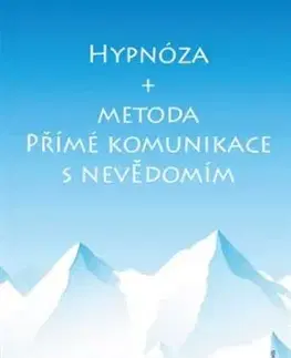 Hypnóza + Metoda přímé komunikace s nevědomím - Friedbert Becker