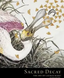 Sacred Decay: The Art of Lauren Marx (Second Edition) - Lauren Marx