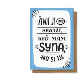 Život je hneď krajší, keď mám syna ako si ty