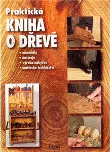 Praktická kniha o dřevě