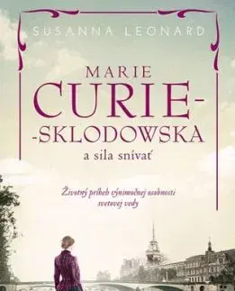 Marie Curie-Sklodowská a sila snívať - Susanna Leonard