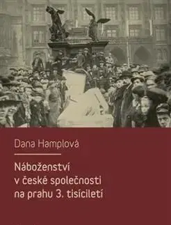 Náboženství v české společnosti na prahu 3. tísiciletí - Dana Hamplová