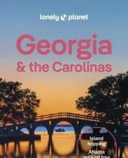 Lonely Planet Georgia & the Carolinas - Amy C Balfour, Louis St Regis, Rachel Chang, Planet Lonely, Kevin Raub, Emily Matchar, Caroline Eubanks