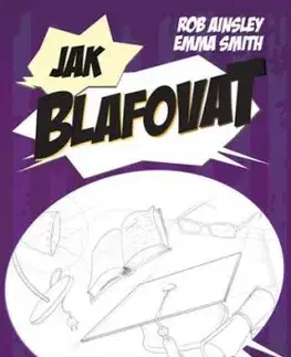 Jak blafovat o vysoké škole - Rob Ainsley, Emma Smith