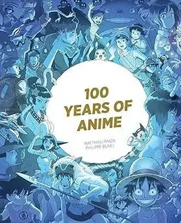 100 Years of Anime - Matthieu Pinon, Philippe Bunel