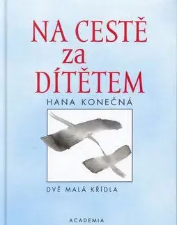 Na cestě za dítětem - Hana Konečná