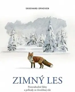 Zimný les: Pozoruhodné fakty a príhody zo živočíšnej ríše - Ekkehard Ophoven