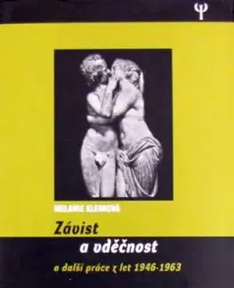 Závist a vděčnost a další práce z let 1946-1963 - Melanie Kleinová