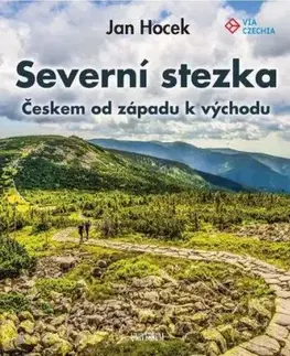 Severní stezka: Českem od západu k východu - Jan Hocek