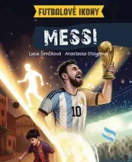 Messi. Futbalové ikony - Lucie Šimčíková, Yan Vernes