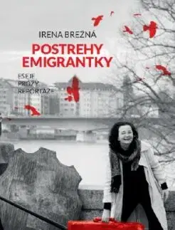 Postrehy emigrantky - Irena Brežná