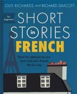 Short Stories in French for Beginners - Olly Richards, Richard Simcott