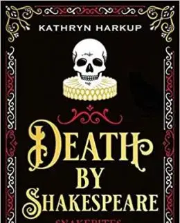 Death By Shakespeare - Kathryn Harkup