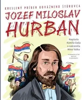 J. M. Hurban - kreslený príbeh odvážneho štúrovca - Kamila Gaša