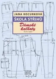 Škola střihů - Dámské kalhoty - Jana Kocurková