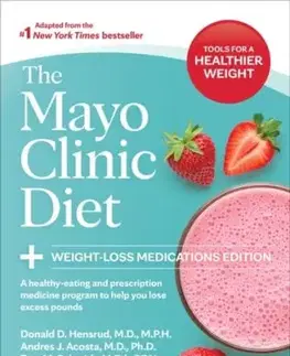 The Mayo Clinic Diet: Weight-Loss Medications Edition - Andres J. Acosta, Tara M. Schmidt, Donald D. Hensrud