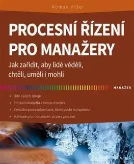 Procesní řízení pro manažery - Roman Fišer