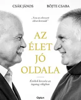 Az élet jó oldala - Értékek keresése az ingatag világban - Csaba Böjte