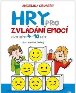 Hry pro zvládání emocí - Angelika Grubert
