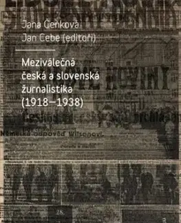 Meziválečná česká a slovenská žurnalistika (1918-1938) - Jan Cebe, Jana Čeňková