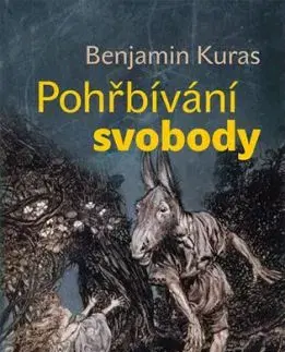 Pohřbívání svobody - Benjamin Kuras